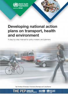 Developing national action plans on transport, health and environment. A step-by-step manual for policy-makers and planners